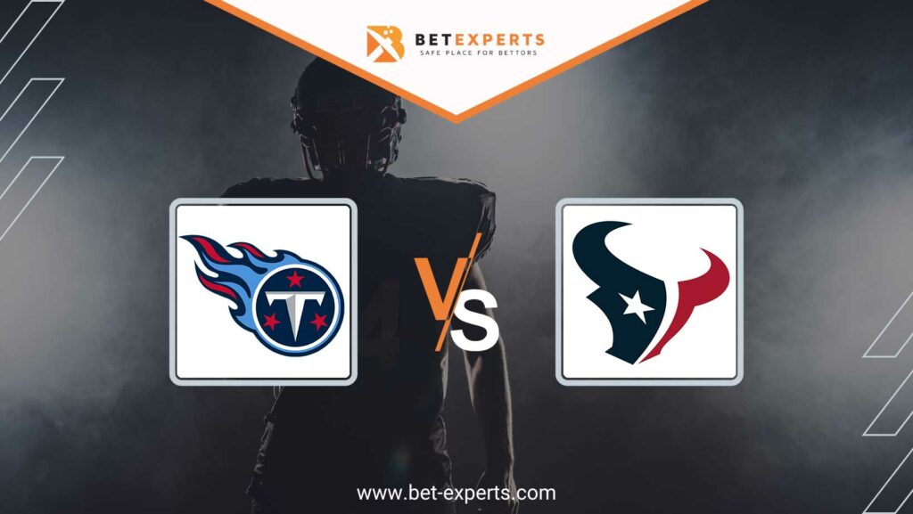 Tennessee Titans vs. Houston Texans Prediction, Tips & Odds by Bet Experts