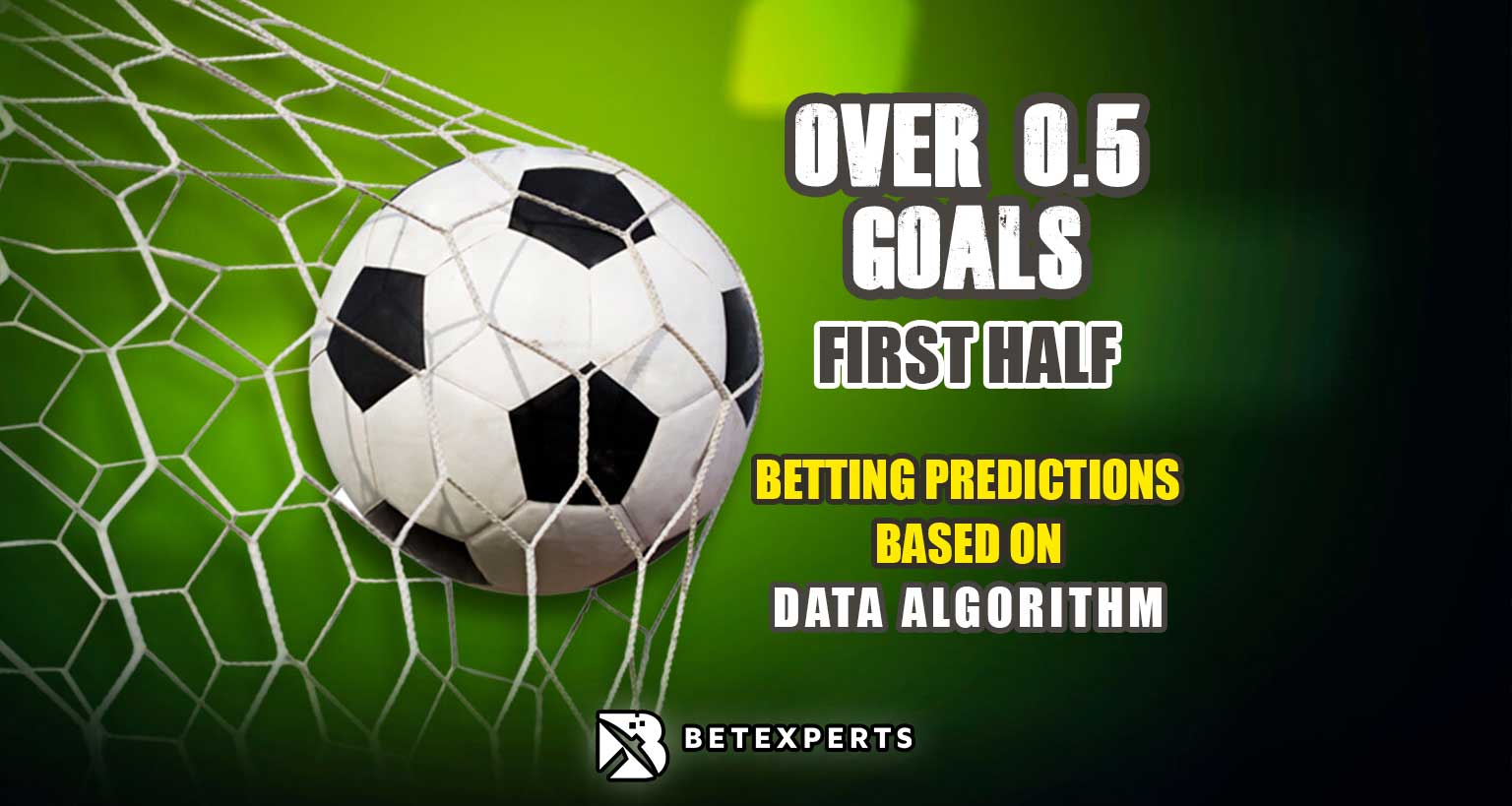 Over 0.5 First Half Goals Betting Tips